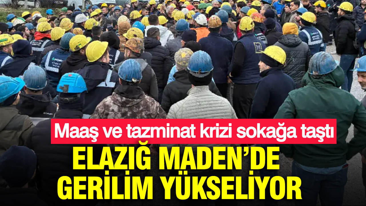 Elazig madende gerilim yukseliyor maas ve tazminat krizi sokaga tasti 3PCL6FUq