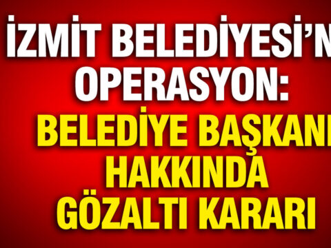 Izmit belediyesine operasyon belediye baskani fatma kaplan hurriyet hakkinda gozalti karari ngaYJmyC