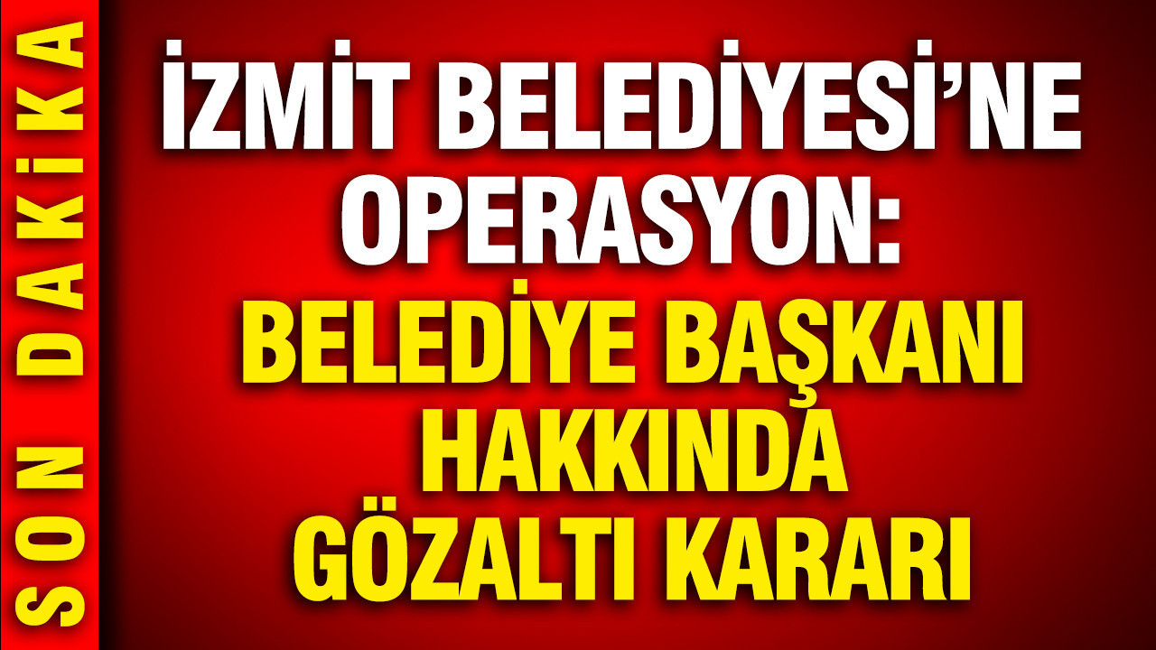 Izmit belediyesine operasyon belediye baskani fatma kaplan hurriyet hakkinda gozalti karari ngaYJmyC